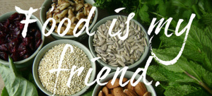 food-is-my-friend