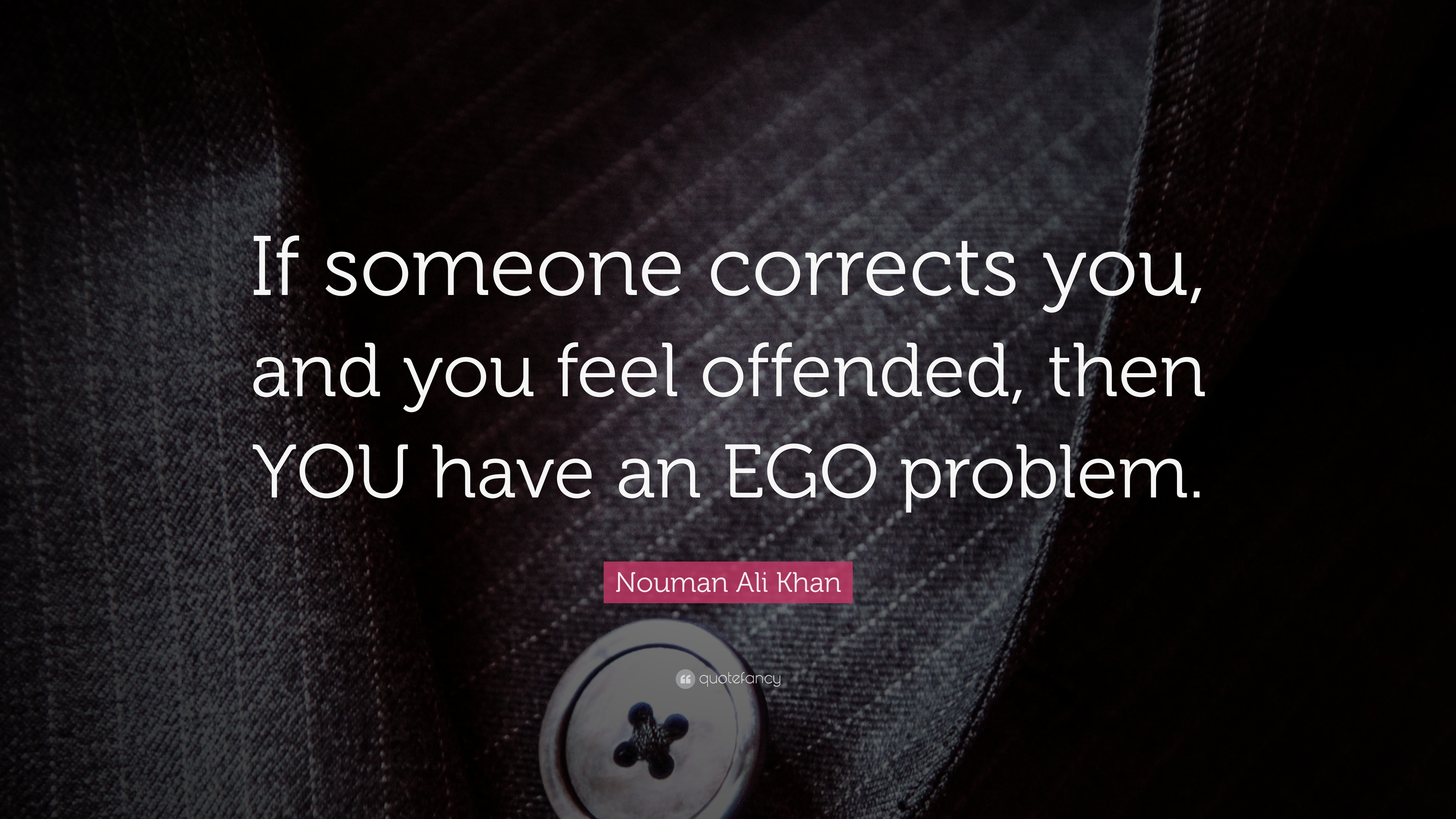 108531-nouman-ali-khan-quote-if-someone-corrects-you-and-you-feel